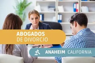 Abogados de divorcio en Anaheim